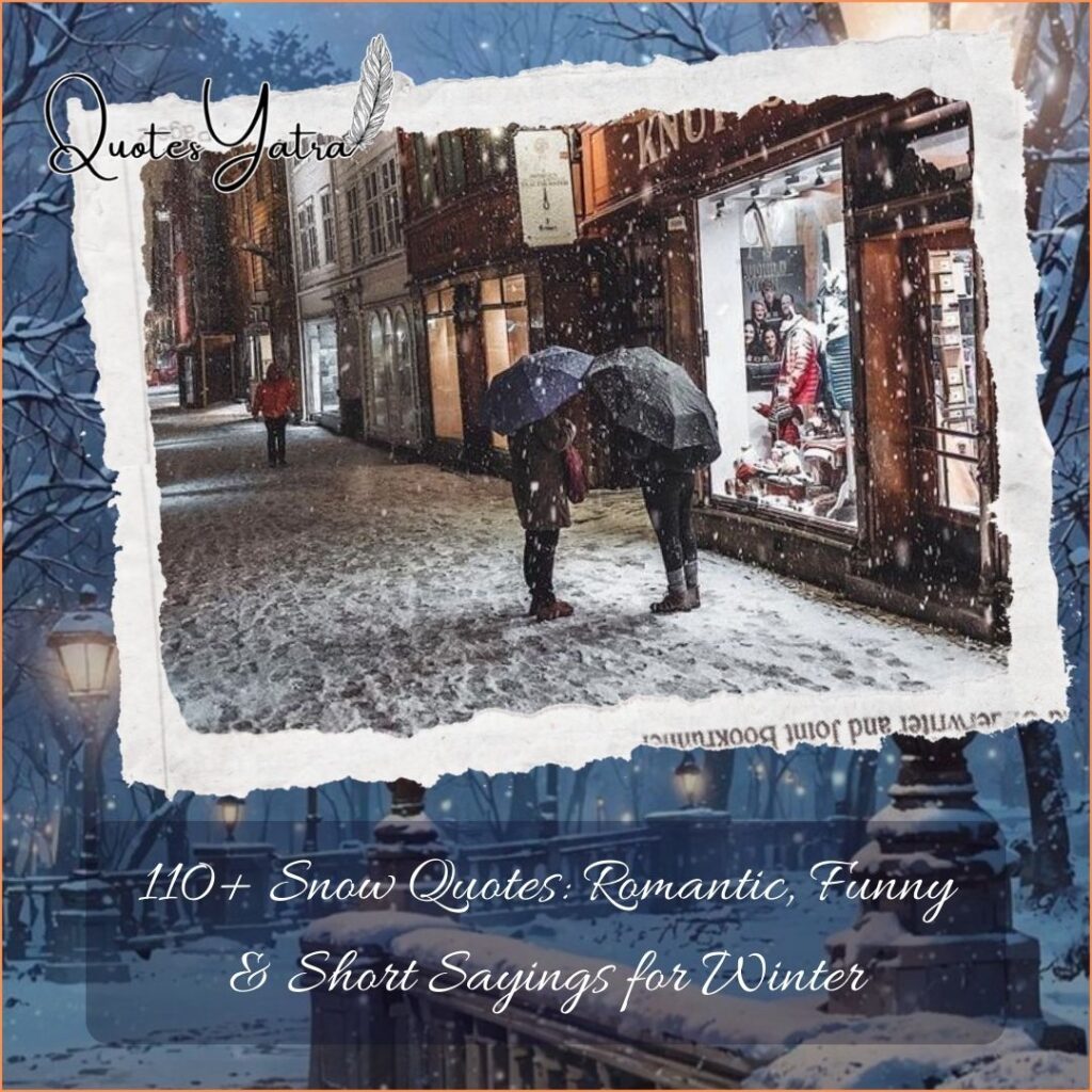 110+ Snow Quotes: Romantic, Funny & Short Sayings for Winter