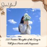 135 Positive Thoughts of the Day to Fill Your Heart with Happiness