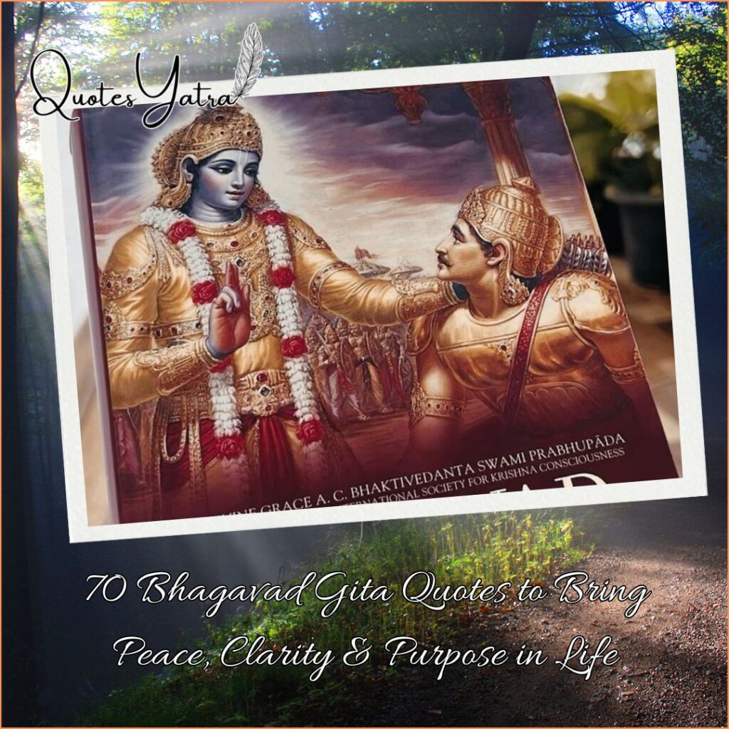 70 Bhagavad Gita Quotes to Bring Peace, Clarity & Purpose in Life