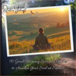70 Good Morning Spiritual Quotes to Awaken Your Soul at Sunrise