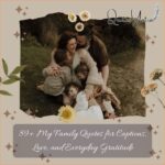 89+ My Family Quotes for Captions, Love, and Everyday Gratitude