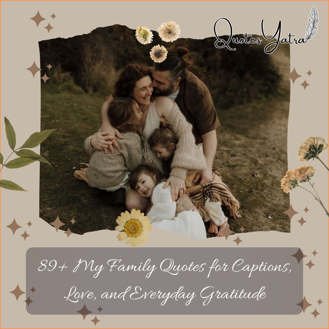 89+ My Family Quotes for Captions, Love, and Everyday Gratitude
