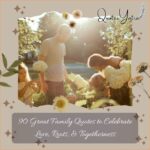 90 Great Family Quotes to Celebrate Love, Roots, & Togetherness