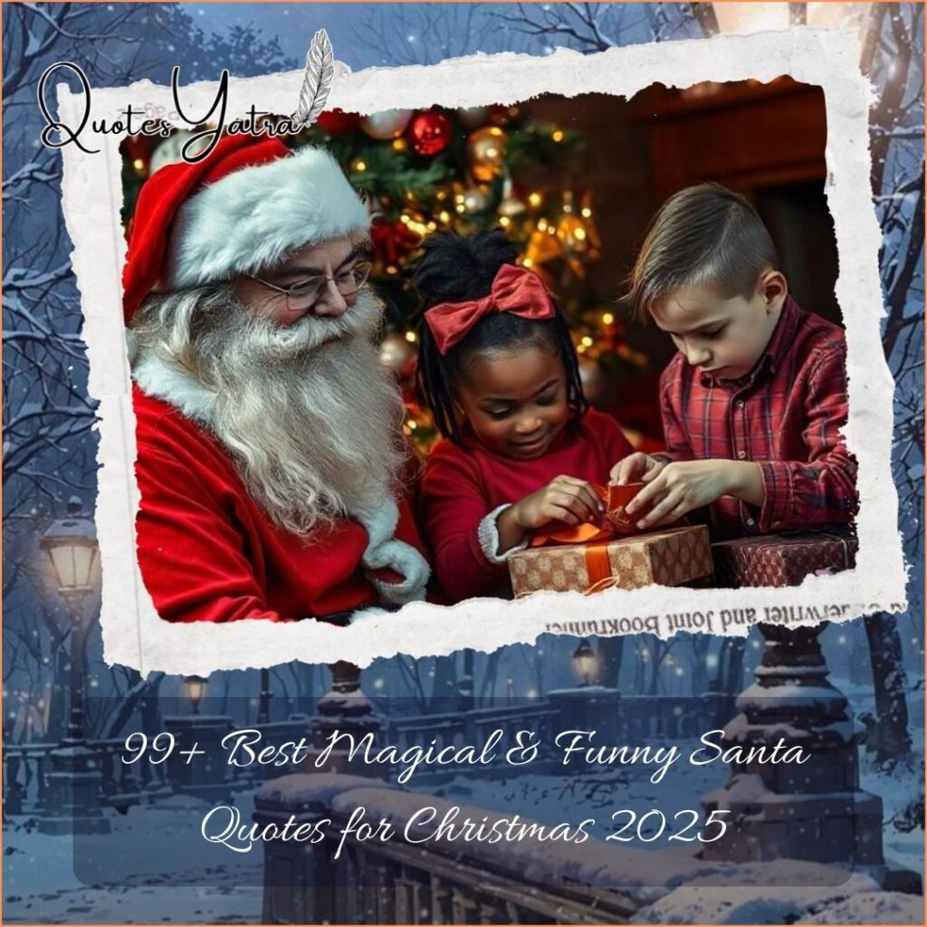 99+ Best Magical & Funny Santa Quotes for Christmas 2025