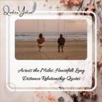 Across the Miles: Heartfelt Long Distance Relationship Quotes