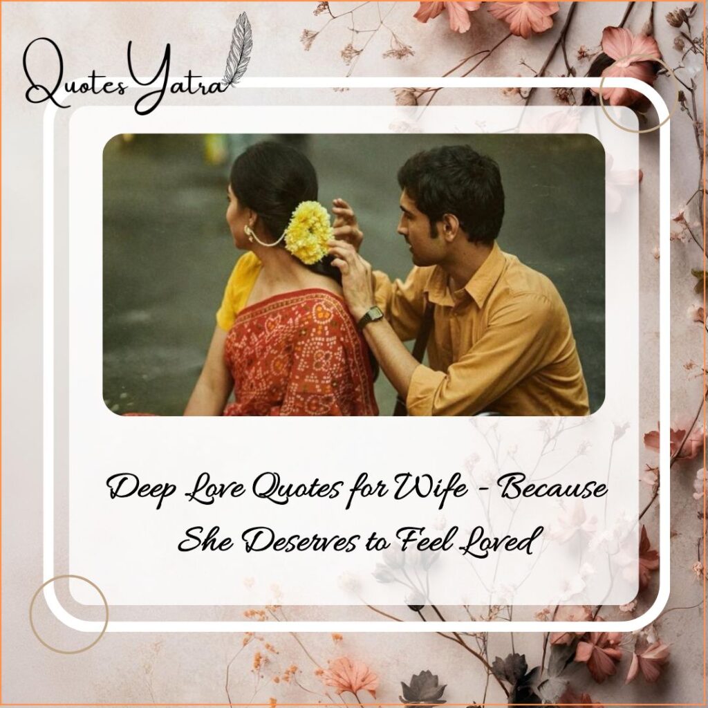 Deep Love Quotes for Wife – Because She Deserves to Feel Loved