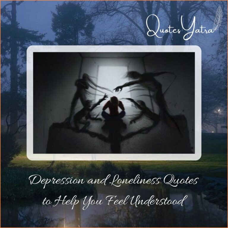Depression and Loneliness Quotes to Help You Feel Understood - QuotesYatra