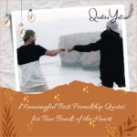 Meaningful Best Friendship Quotes for True Bonds of the Heart