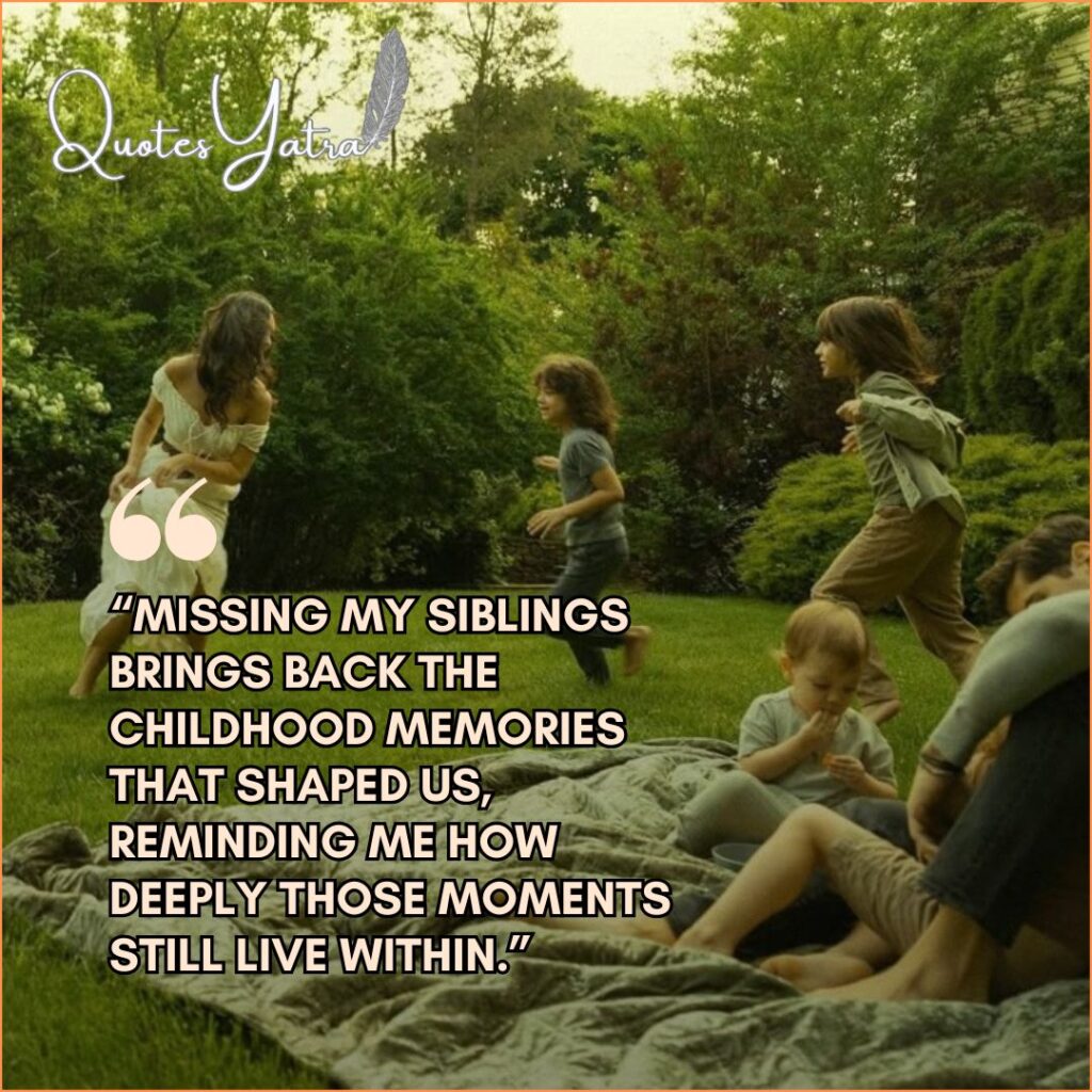 Missing Siblings Sayings: When Childhood Memories Come Alive Again