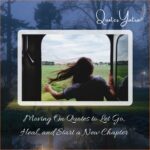 Moving On Quotes to Let Go, Heal, and Start a New Chapter
