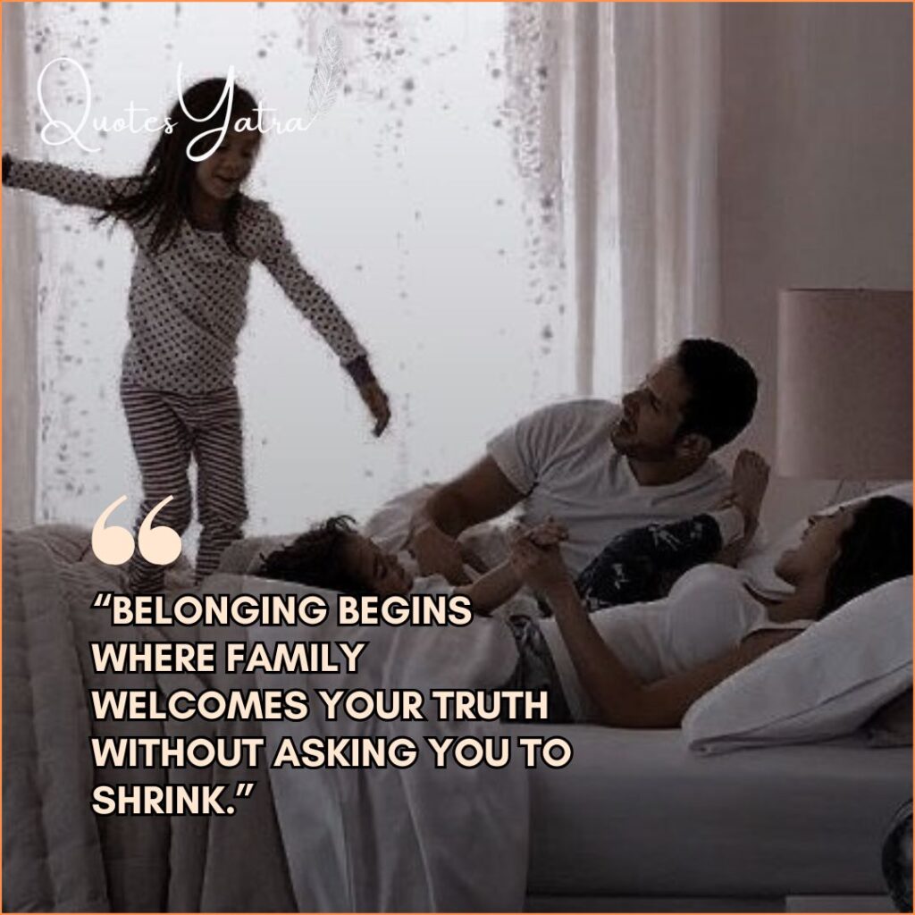 Our Family Quotes About Peace, Comfort & Belonging