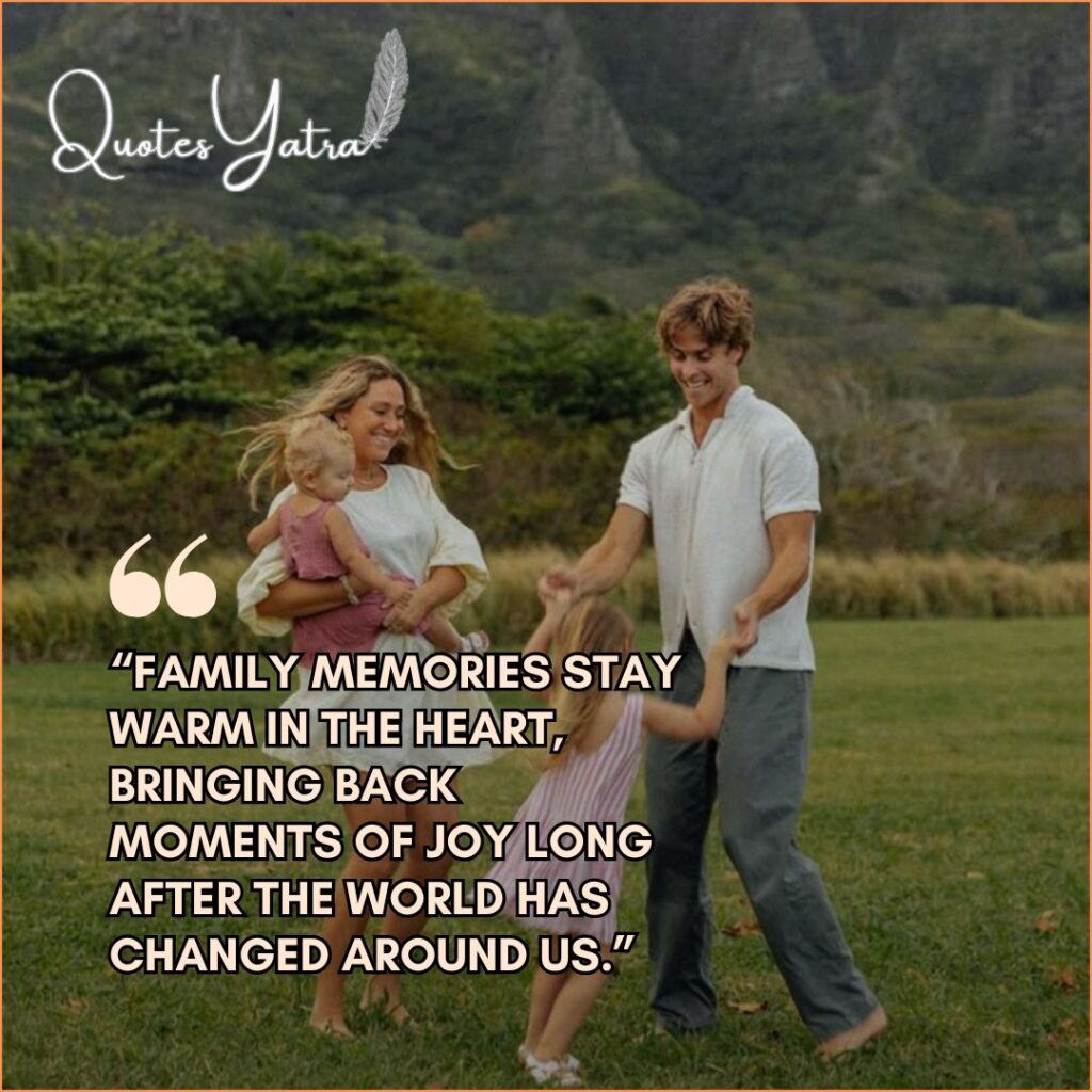 Quotes About Cherished Memories and Shared Family Moments