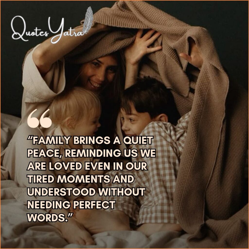 Quotes About Finding Peace and Comfort in Family
