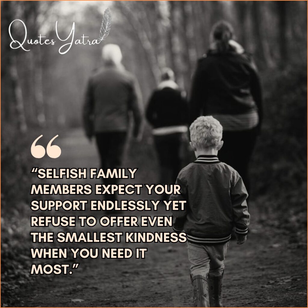 Quotes About Selfish Family Members and One-Sided Love