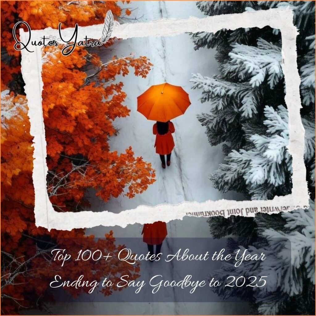 Top 100+ Quotes About the Year Ending to Say Goodbye to 2025 QuotesYatra