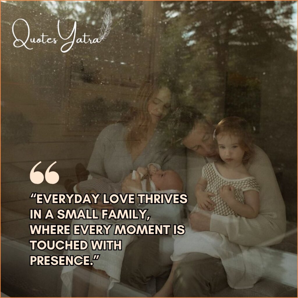 Small Family Quotes About Everyday Love