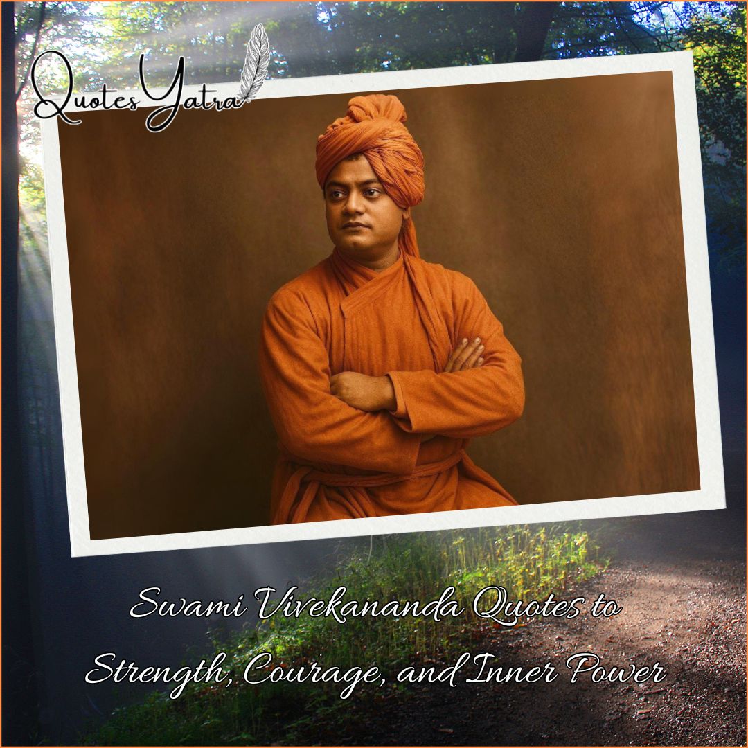Swami Vivekananda Quotes to Strength, Courage, and Inner Power