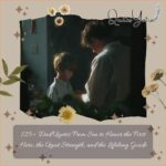 125+ Dad Quotes From Son to Honor the First Hero, the Quiet Strength, and the Lifelong Guide