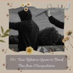 99+ Toxic Relatives Quotes to Break Free from Manipulation, Blame, and Hidden Family Drama