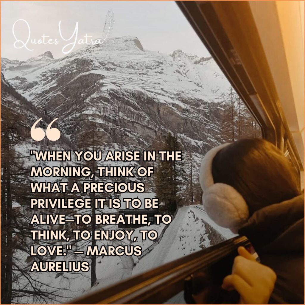 Marcus Aurelius quote about the privilege of being alive overlaid on a view of snowy mountains from a train window.
