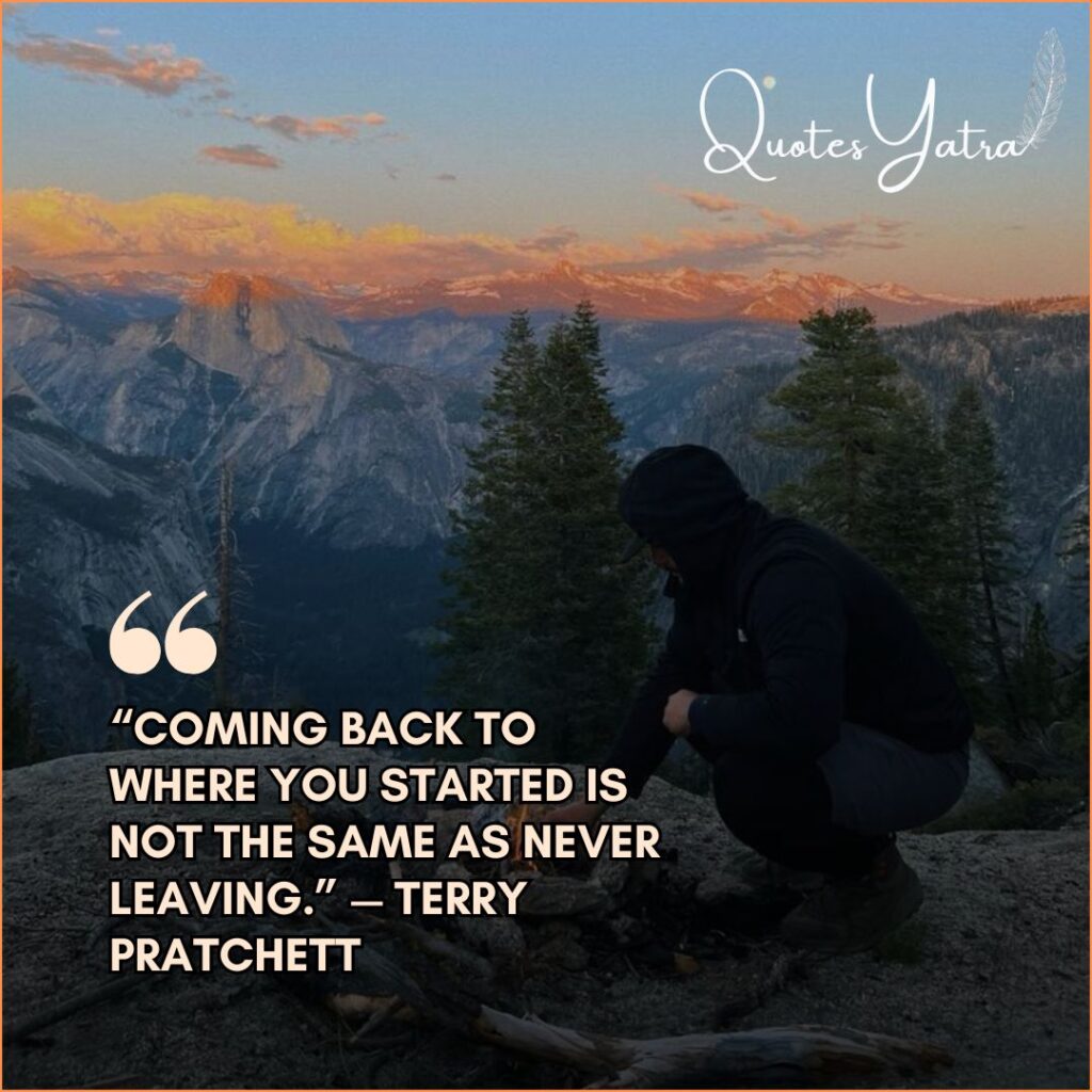 Man crouching on a rocky cliff overlooking a mountain range at dusk with a Terry Pratchett quote about coming back to where you started.