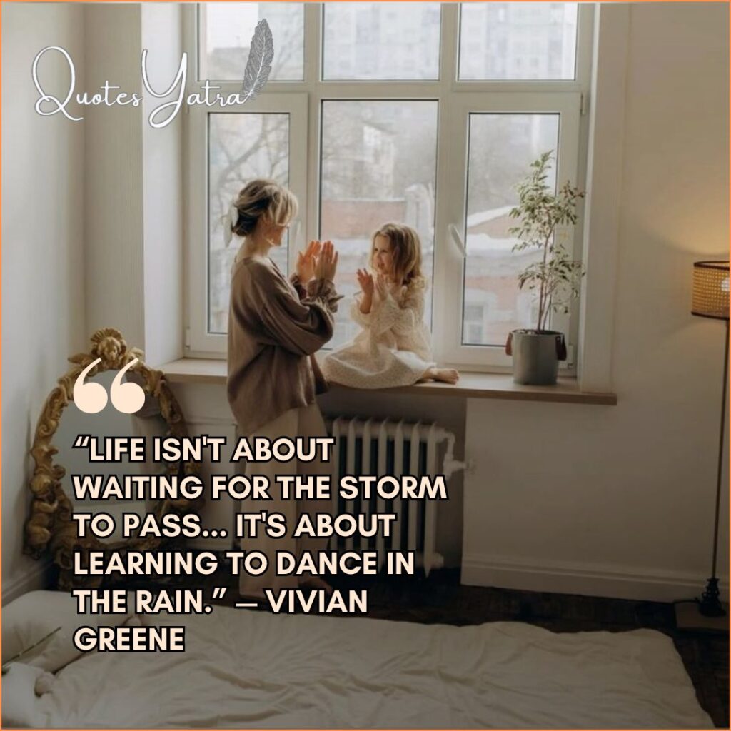 A mother and daughter playing a hand game on a window sill, representing encouraging Daughter Quotes from Mom for hard times. Text quote: Vivian Greene on learning to dance in the rain.