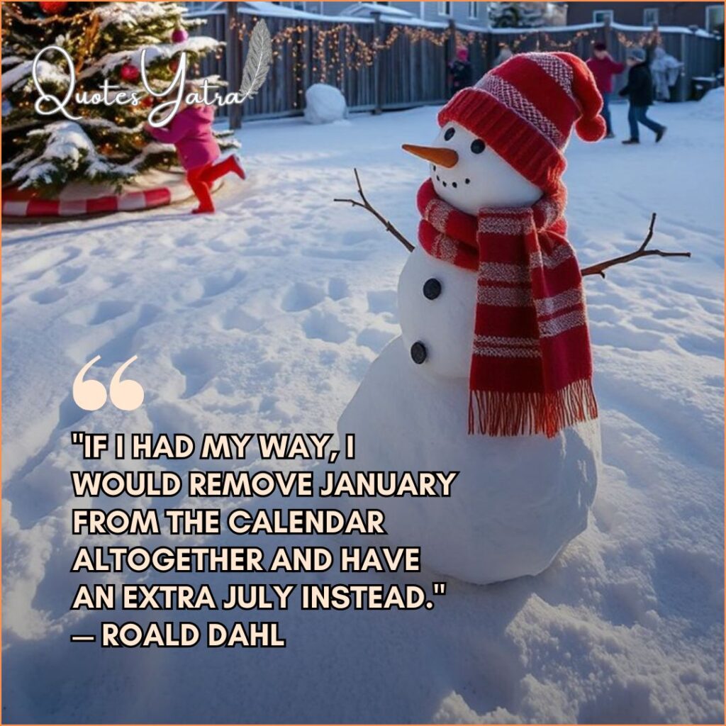 Snowman wearing a red scarf with children playing in the background featuring Roald Dahl funny January quote about the calendar.