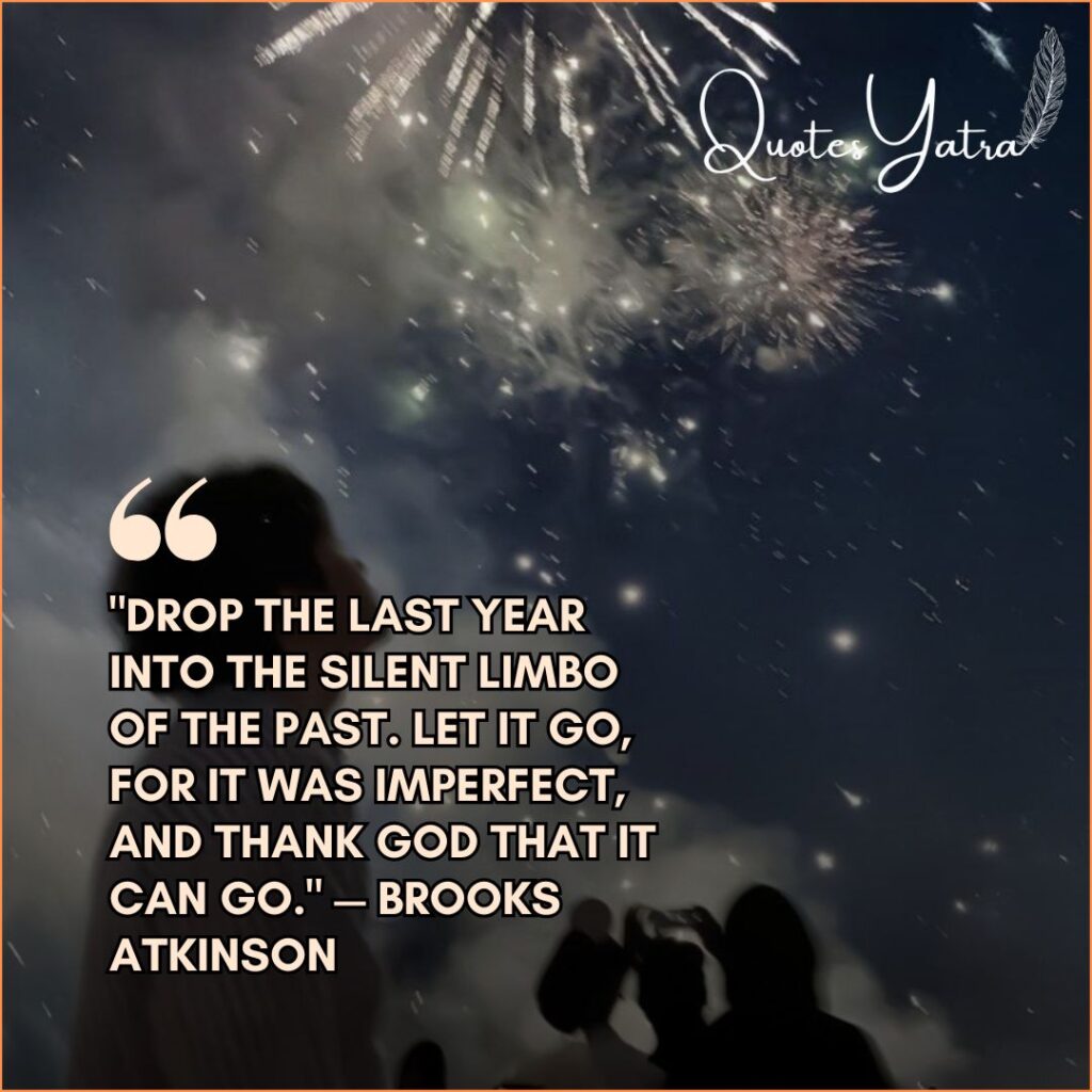 Brooks Atkinson quote "Drop the last year into the silent limbo of the past" overlaid on a night sky with fireworks.