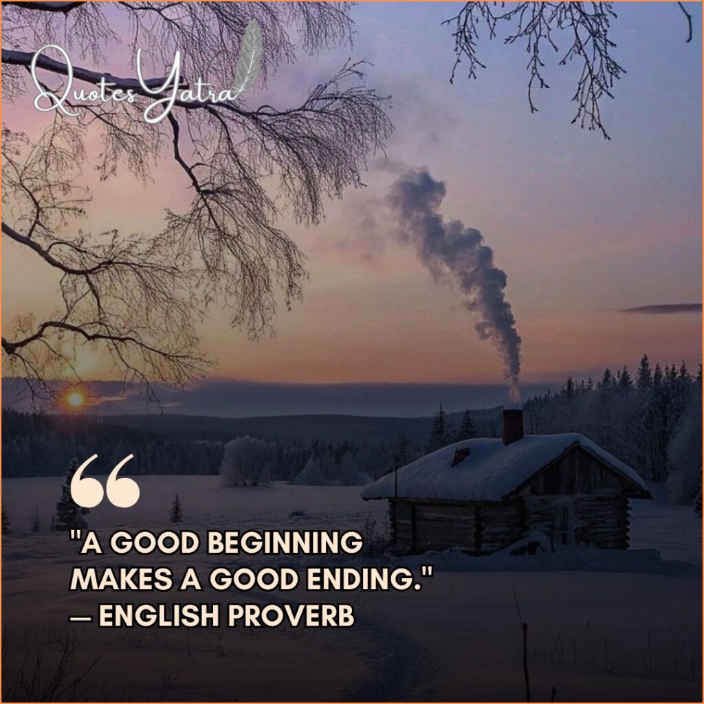 Lonely cabin in a vast snowy field at twilight with an English Proverb about good beginnings.