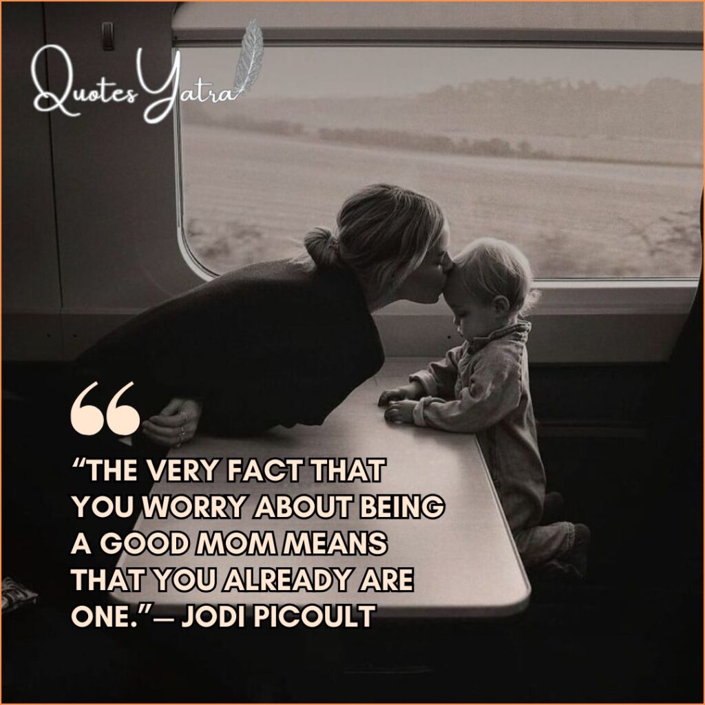 Black and white photo of mother kissing child on train - Jodi Picoult quote on being a good mom
