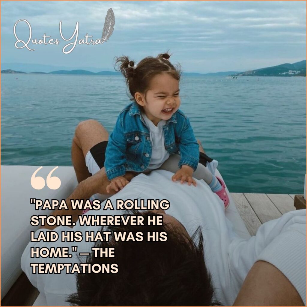 "Papa" and Protective Bond Quotes That Lasts a Lifetime