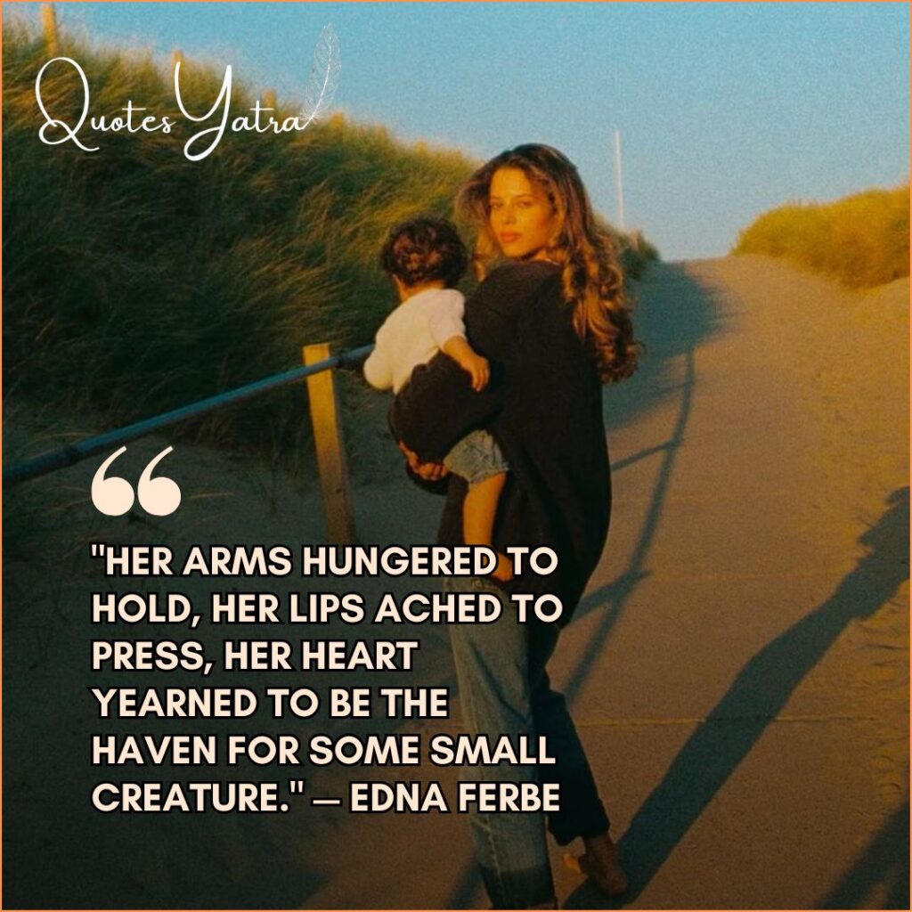 A woman carrying a child on a sandy path, illustrating Quotes About Motherhood and Love with Edna Ferber's poetic words on the deep physical yearning to hold a child.