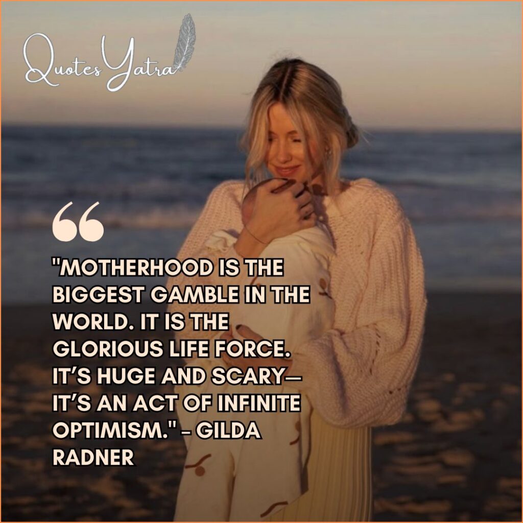 A woman holding a newborn wrapped in white on a beach, featuring a quote by Gilda Radner about motherhood being a gamble and an act of infinite optimism.