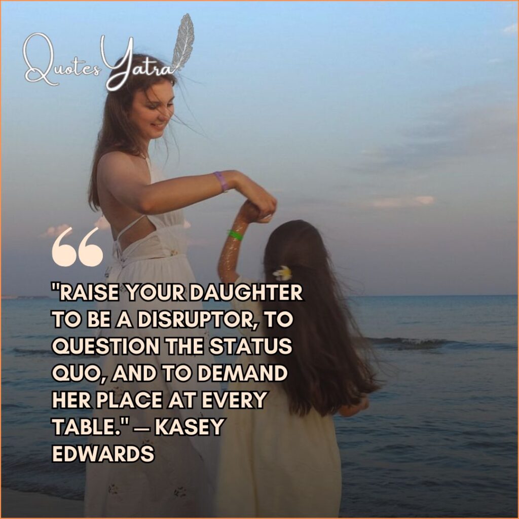 Quotes About Raising Daughters With Strength and Grace