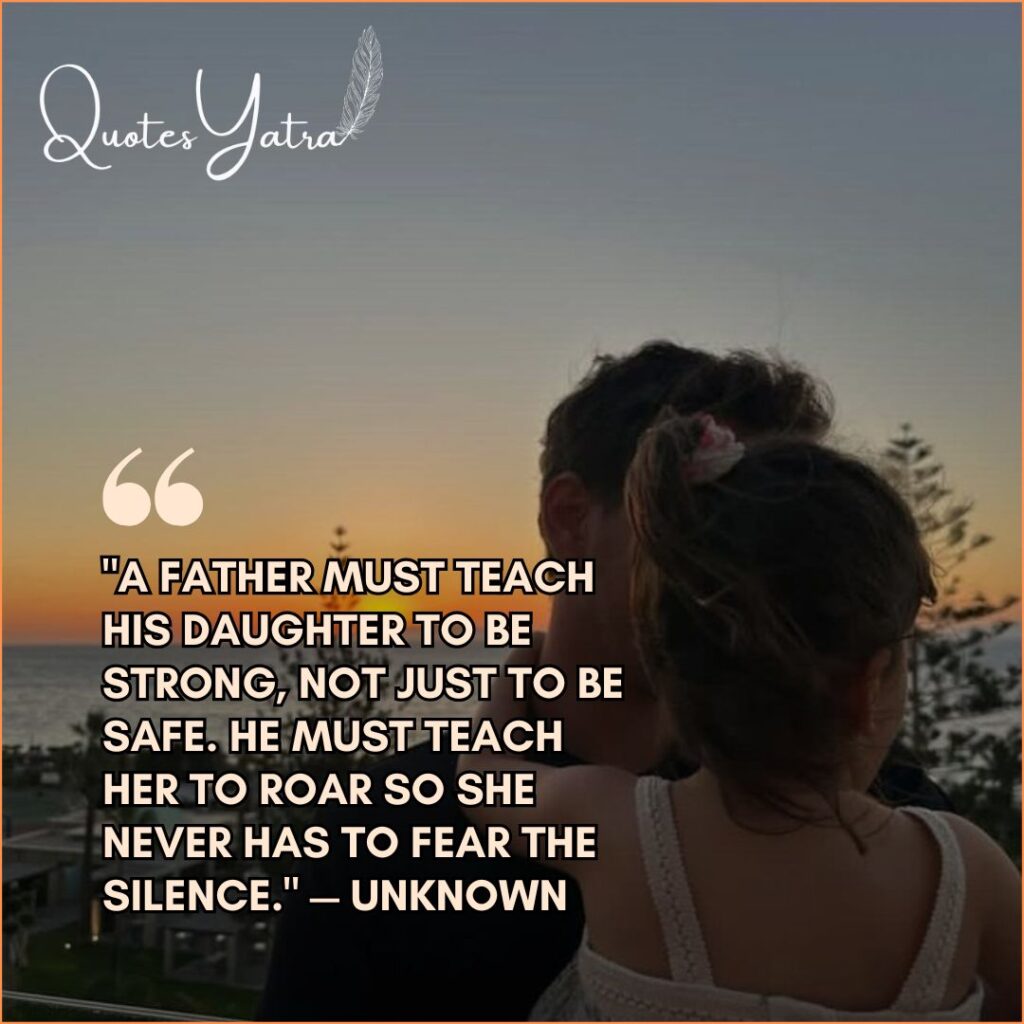 Father teaching his daughter how to use tools or playing actively - quote about raising strong women.