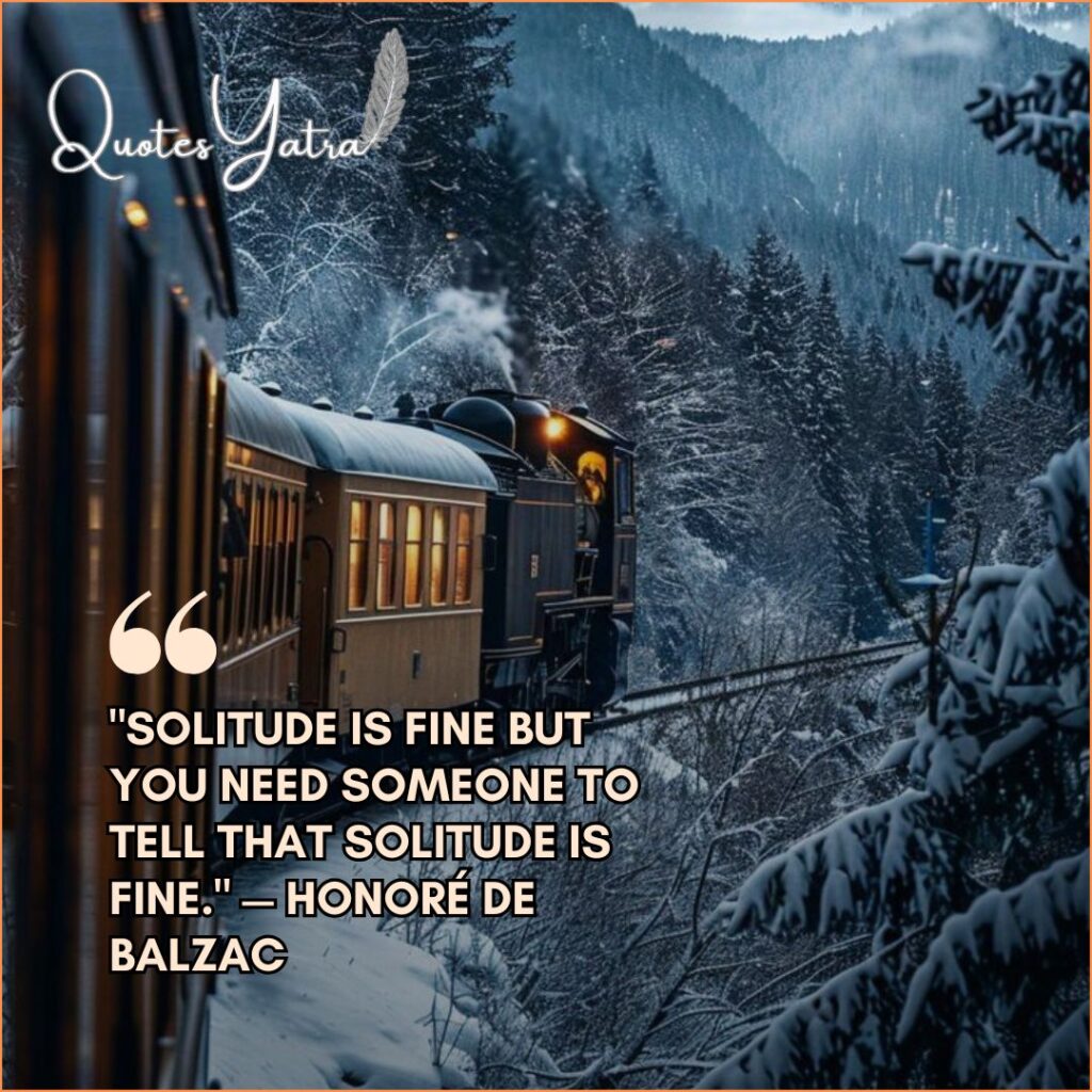Winter train journey through snowy mountains featuring an Honoré de Balzac quote about the need for connection in solitude.