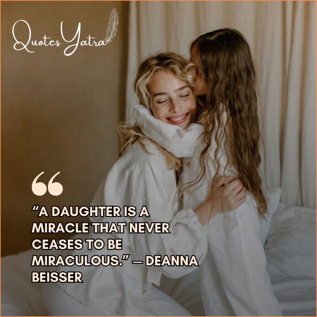 A mother hugging her smiling daughter and kissing her on the cheek. Both are wearing white. Text quote: Deanna Beisser on daughters being miracles.