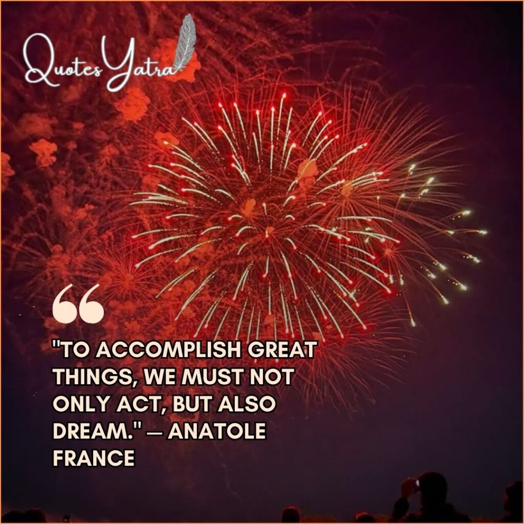 Anatole France quote "To accomplish great things, we must not only act, but also dream" overlaid on red fireworks.