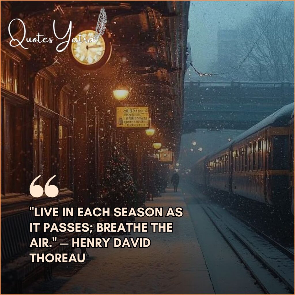 Winter train station platform at night with a Henry David Thoreau quote about living in the season.