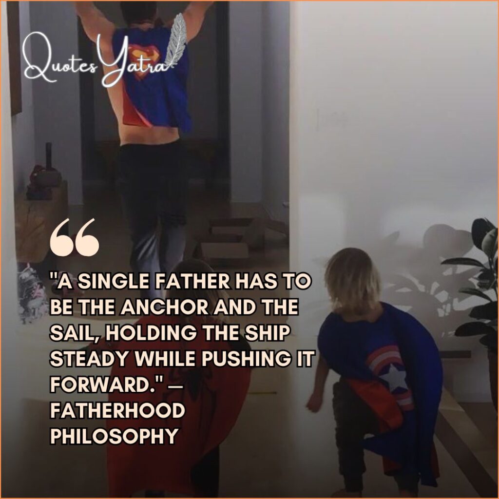 Single Dad Quotes: Doing the Work of Two