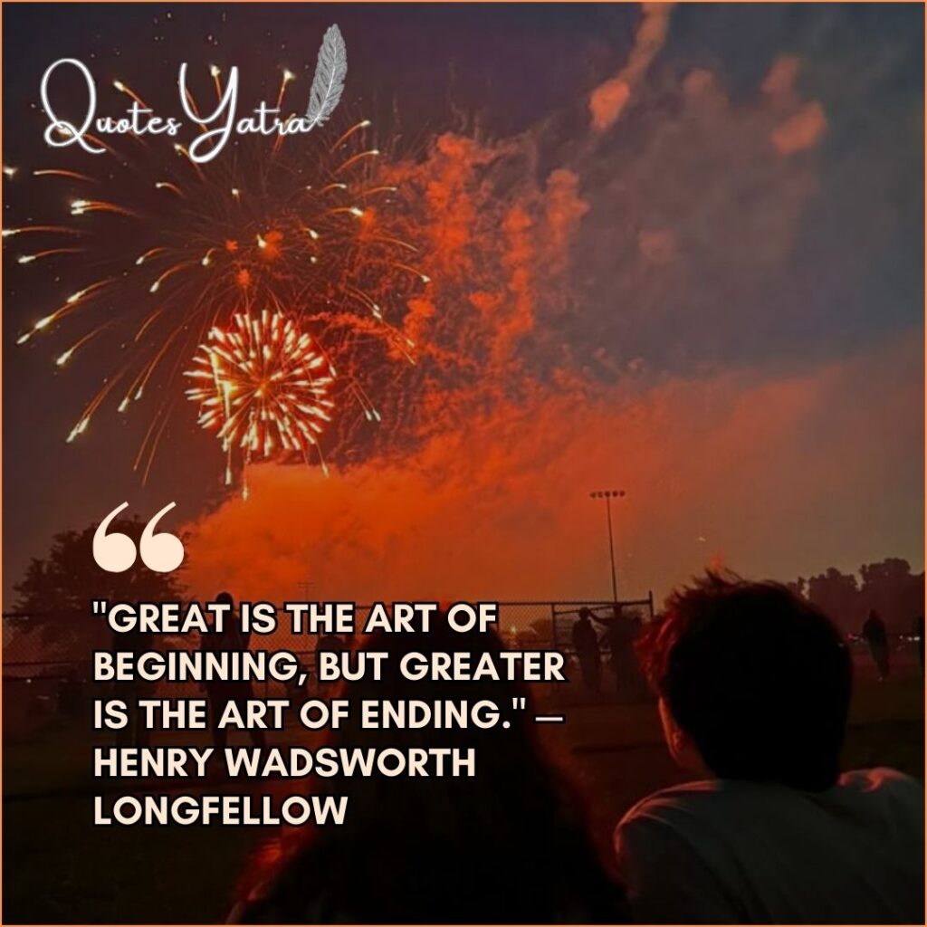 Henry Wadsworth Longfellow quote "Great is the art of beginning, but greater is the art of ending" overlaid on a sunset scene with fireworks.
