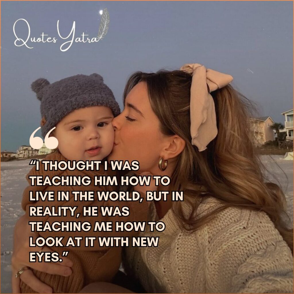 Mother kissing baby on beach - Quote on teaching him vs him teaching me