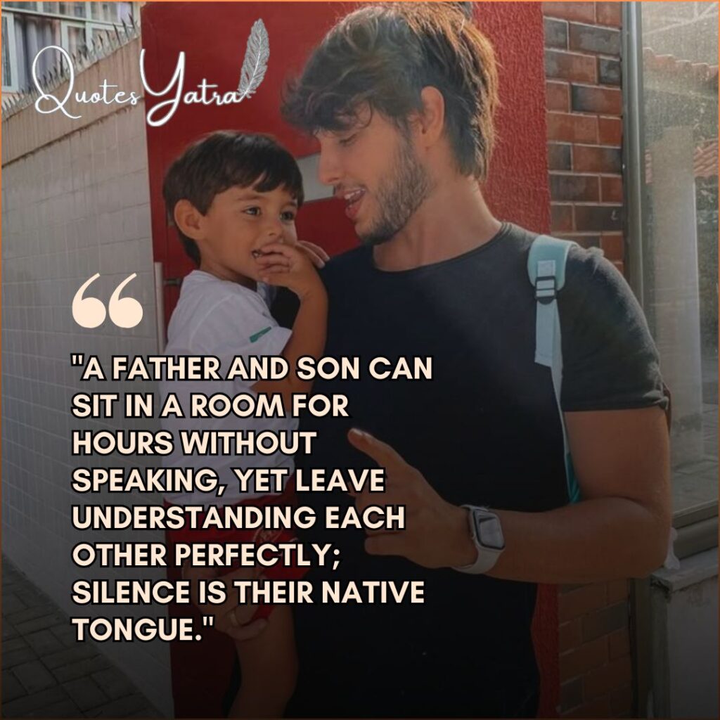 The Silent Understanding Original Quotes on the Father-Son Bond