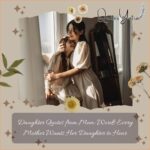 Daughter Quotes from Mom: Words Every Mother Wants Her Daughter to Hear