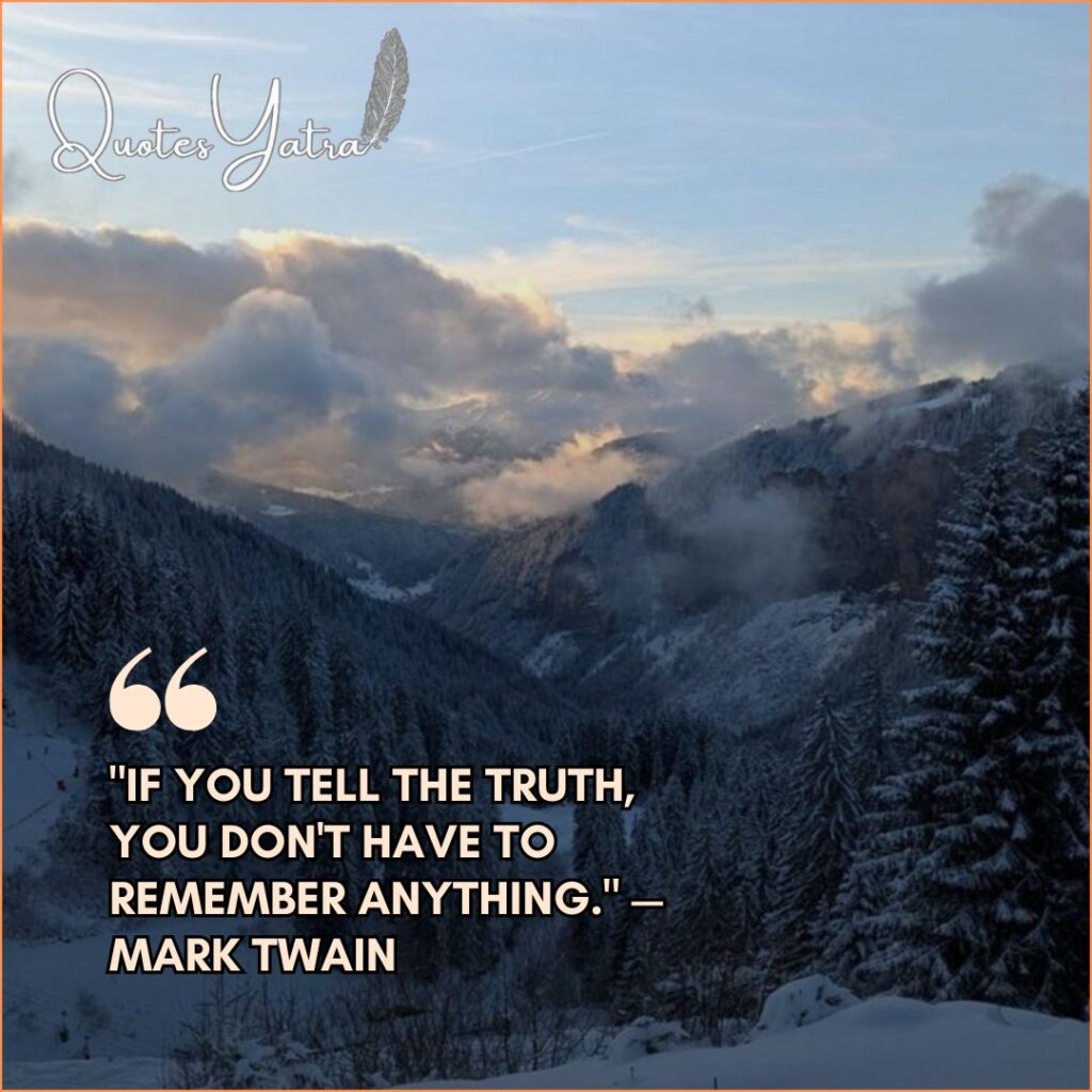 A breathtaking view of a snowy mountain valley with mist-covered trees under a soft, cloudy sky. Quote: "If you tell the truth, you don't have to remember anything." — Mark Twain.