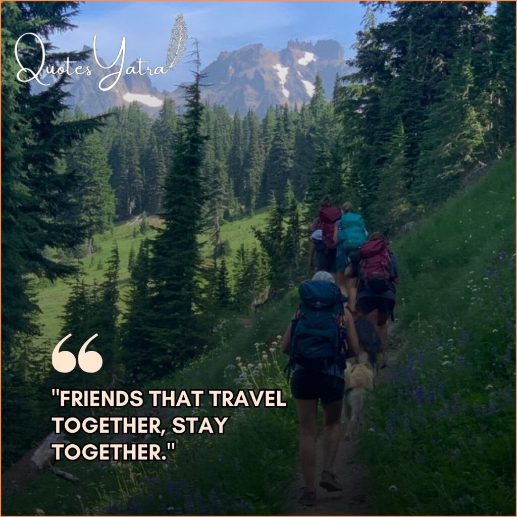 Group of friends hiking in a single-file line through a pine forest with the quote "Friends that travel together, stay together."