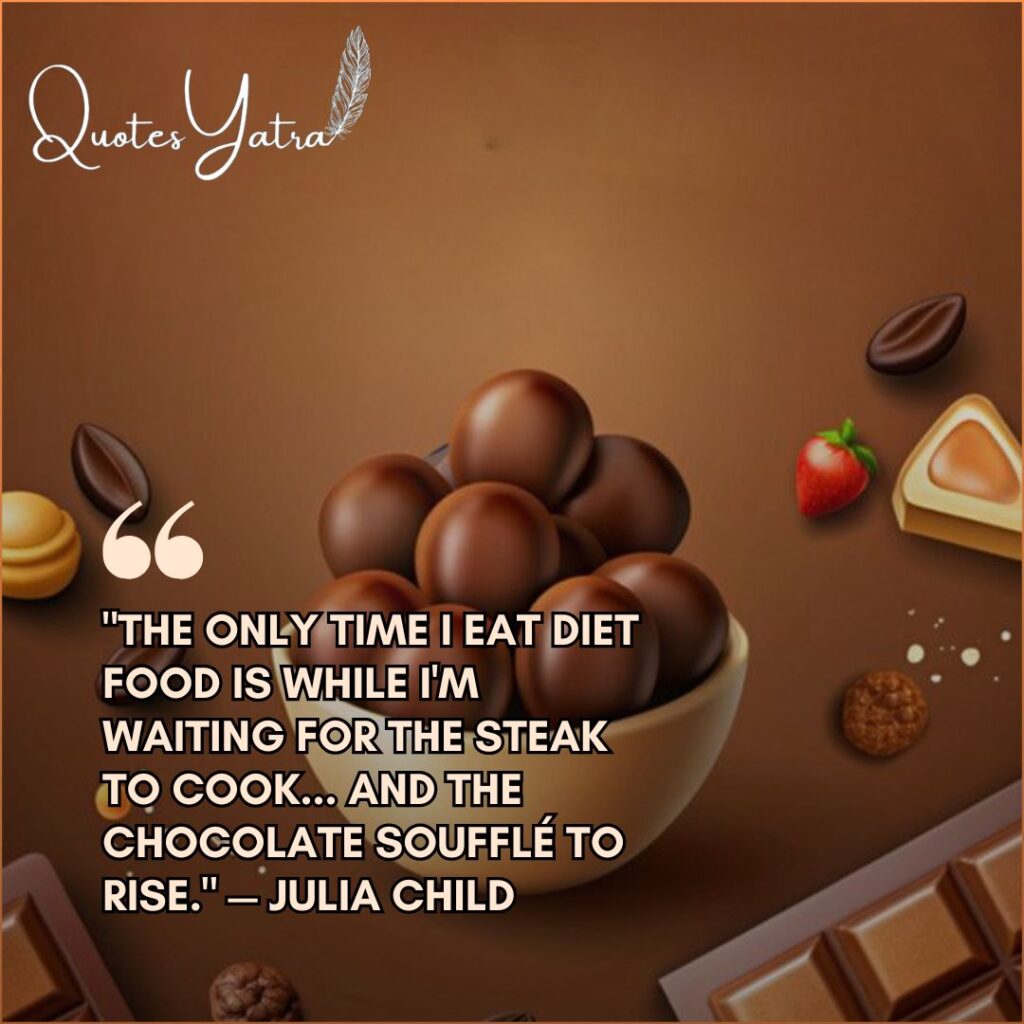 A bowl filled with smooth, round chocolate truffles and fresh ingredients. Quote by Julia Child about diet food and chocolate soufflé.