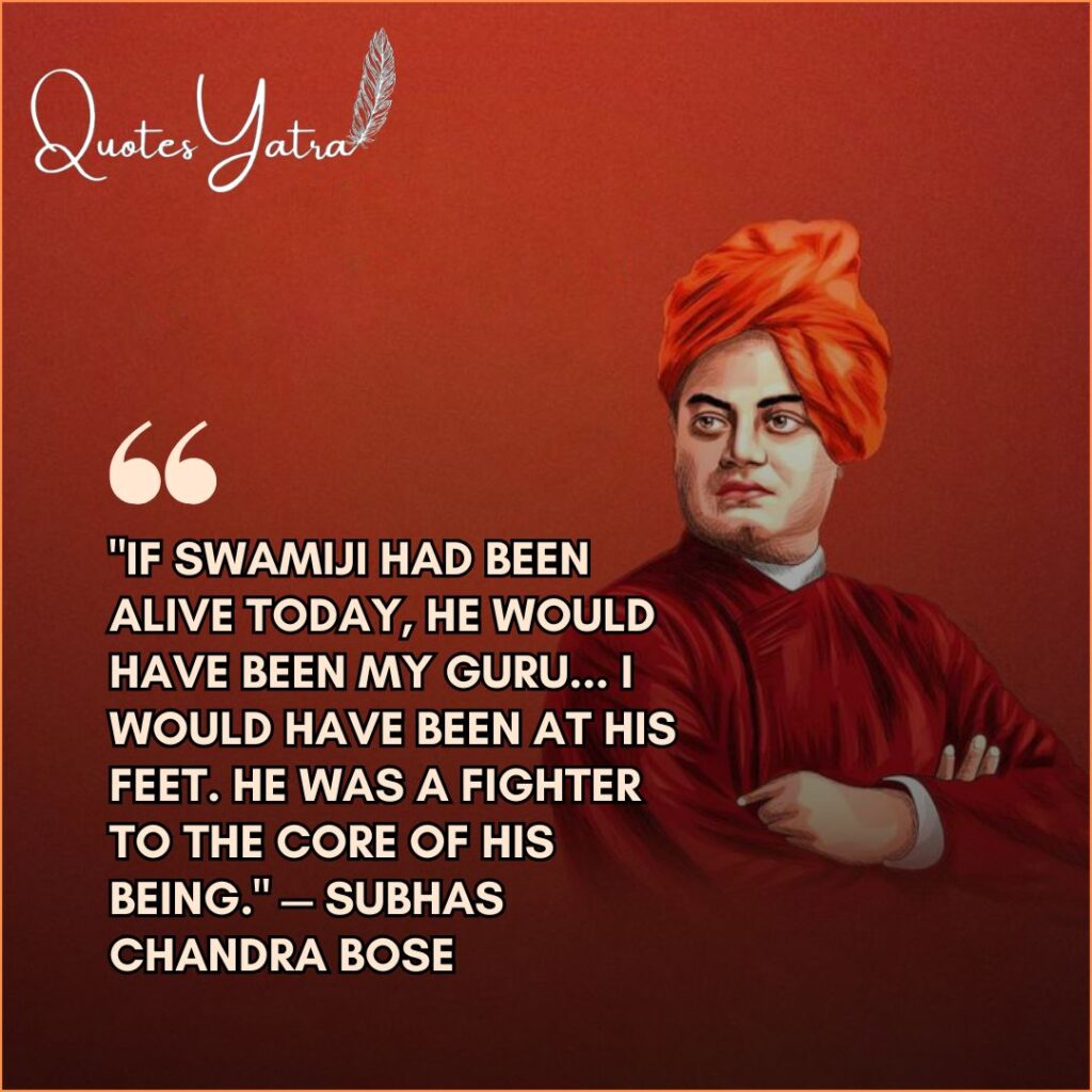 Subhas Chandra Bose quote on Swami Vivekananda if Swamiji had been alive today he would have been my guru
