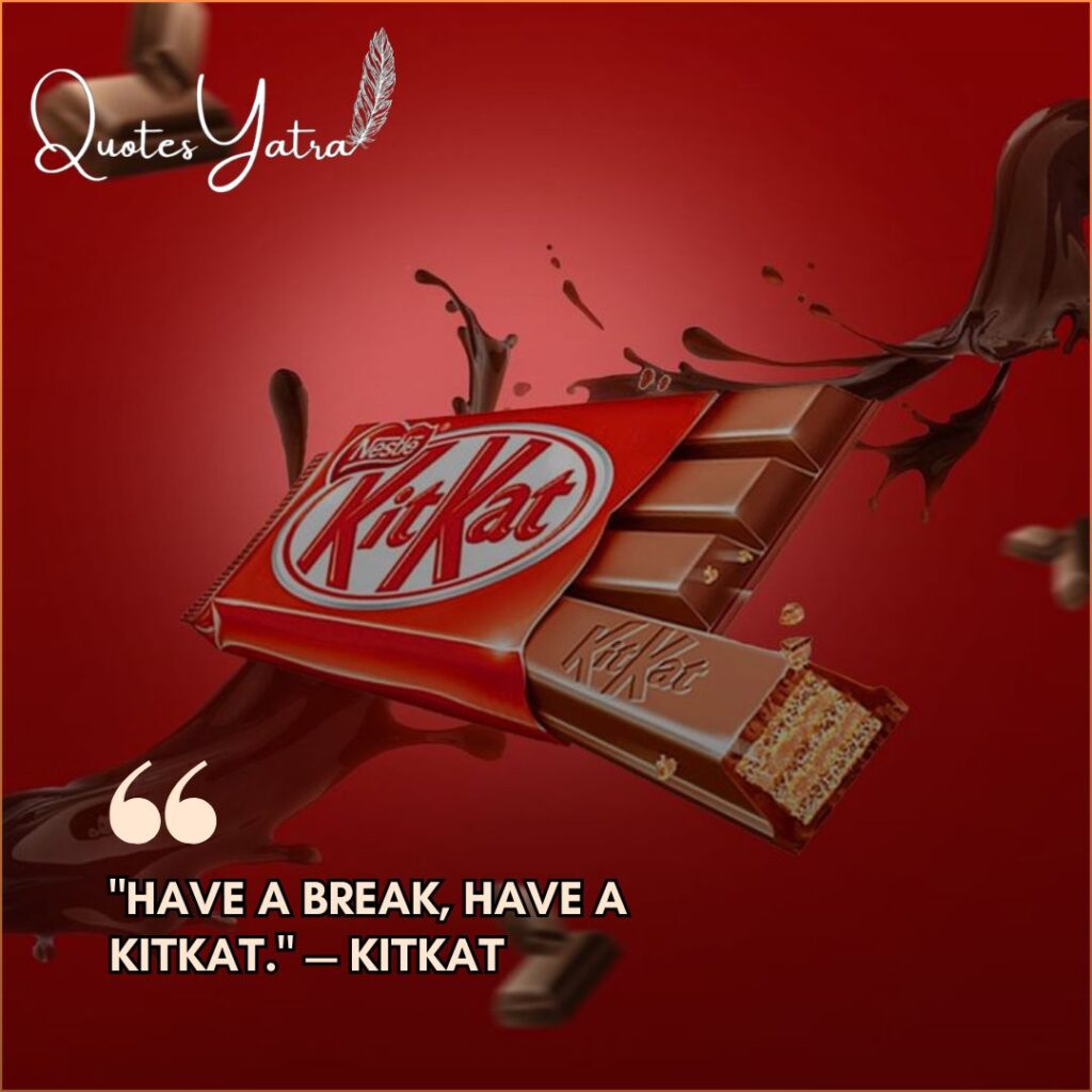A red KitKat bar splashing into liquid chocolate. Quote: "Have a break, have a KitKat."