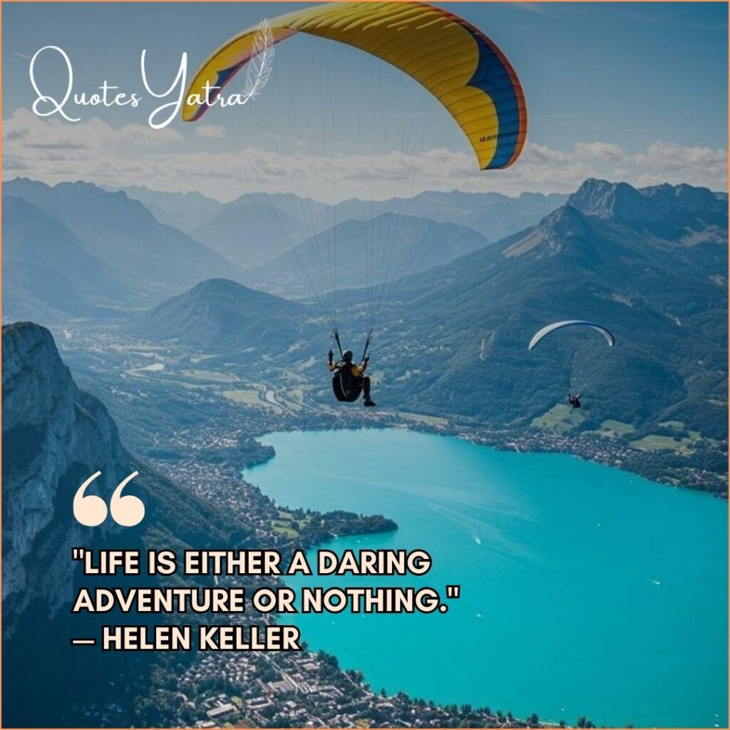 Paraglider flying over a turquoise alpine lake and mountains with the Helen Keller quote "Life is either a daring adventure or nothing," serving as an inspirational caption for a trip.